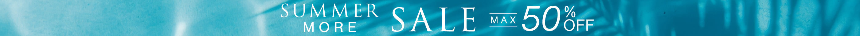 SUMMER MORE SALE MAX 50% OFF